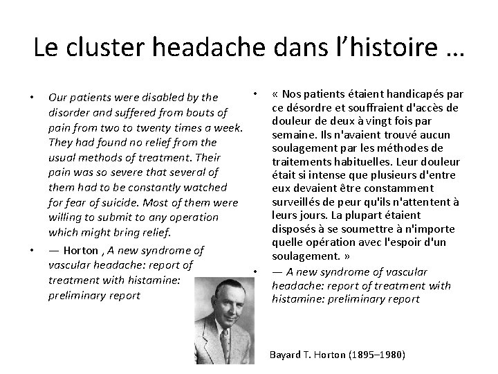 Le cluster headache dans l’histoire … • • • Our patients were disabled by