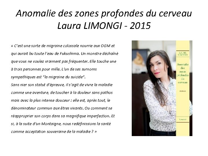 Anomalie des zones profondes du cerveau Laura LIMONGI - 2015 « C’est une sorte