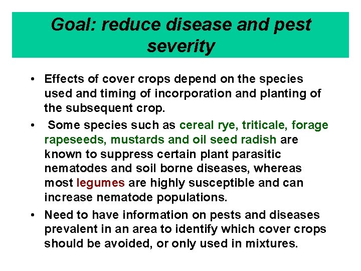 Goal: reduce disease and pest severity • Effects of cover crops depend on the