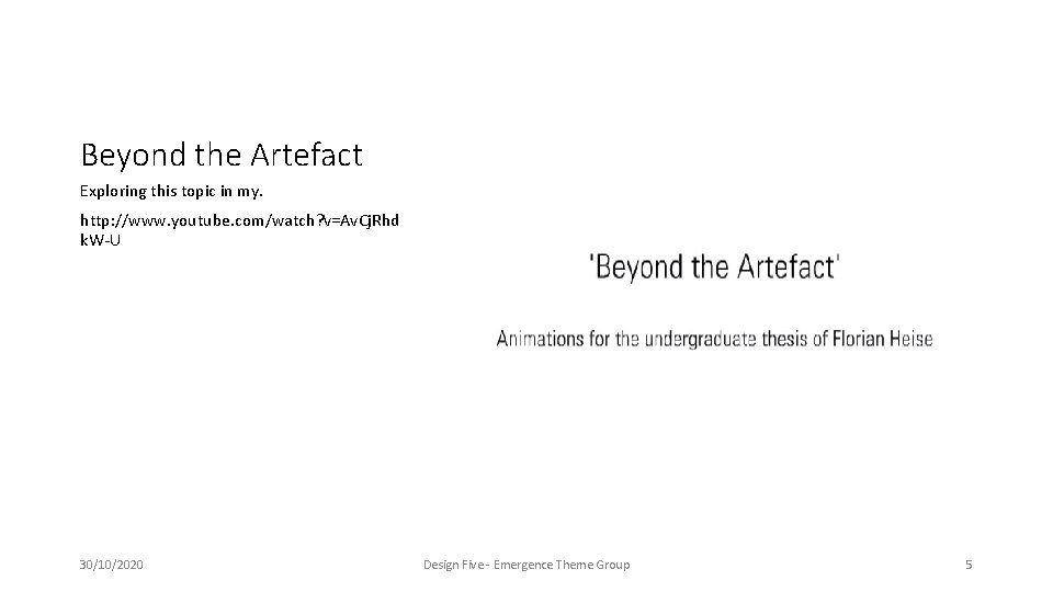 Beyond the Artefact Exploring this topic in my. http: //www. youtube. com/watch? v=Av. Cj.