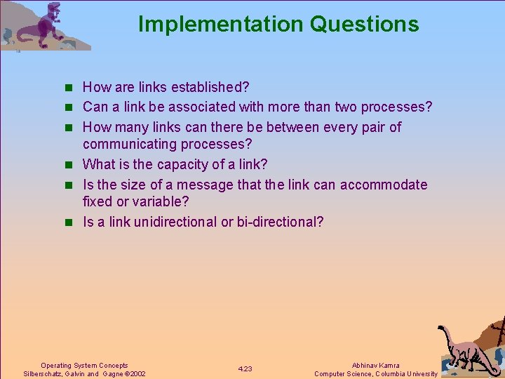 Implementation Questions n How are links established? n Can a link be associated with
