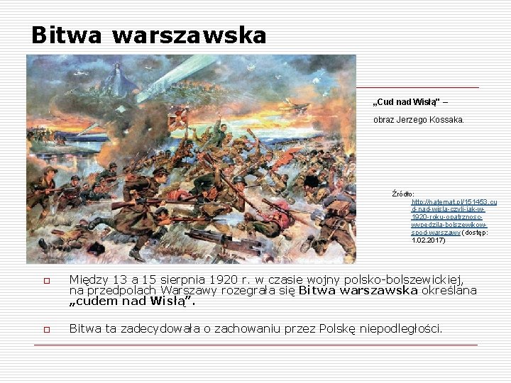 Bitwa warszawska „Cud nad Wisłą" – obraz Jerzego Kossaka. Źródło: http: //natemat. pl/151453, cu