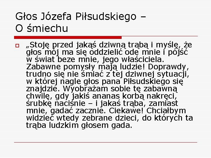 Głos Józefa Piłsudskiego – O śmiechu o „Stoję przed jakąś dziwną trąbą i myślę,