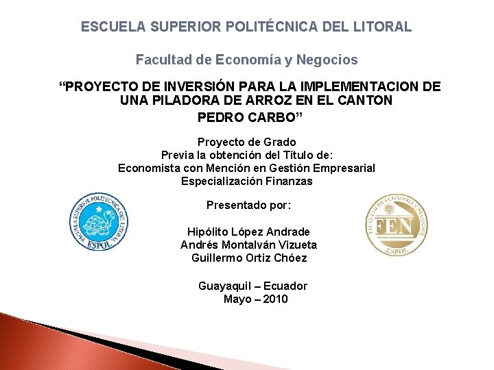 ESCUELA SUPERIOR POLITÉCNICA DEL LITORAL Facultad de Economía y Negocios “PROYECTO DE INVERSIÓN PARA