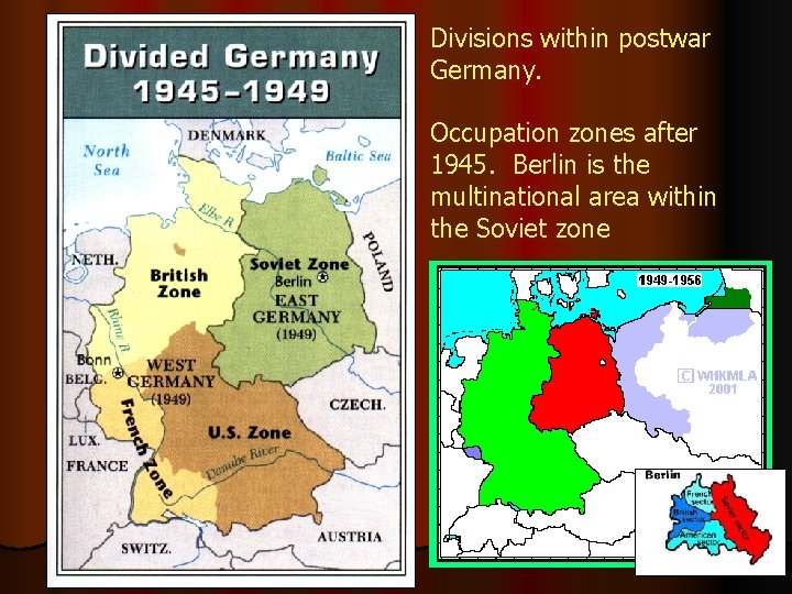 Divisions within postwar Germany. Occupation zones after 1945. Berlin is the multinational area within