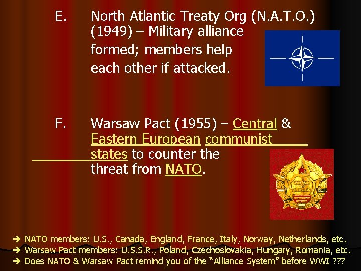 E. North Atlantic Treaty Org (N. A. T. O. ) (1949) – Military alliance