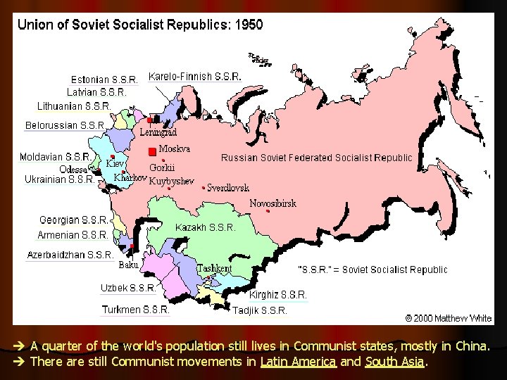  A quarter of the world's population still lives in Communist states, mostly in