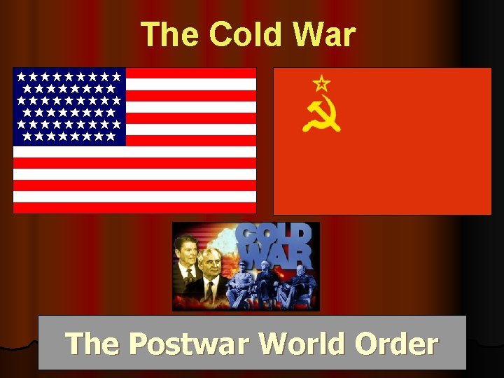 The Cold War The Postwar World Order 