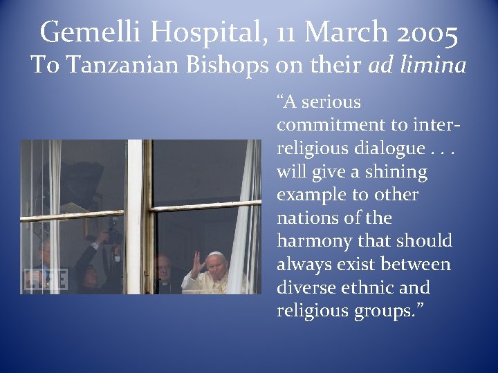 Gemelli Hospital, 11 March 2005 To Tanzanian Bishops on their ad limina “A serious