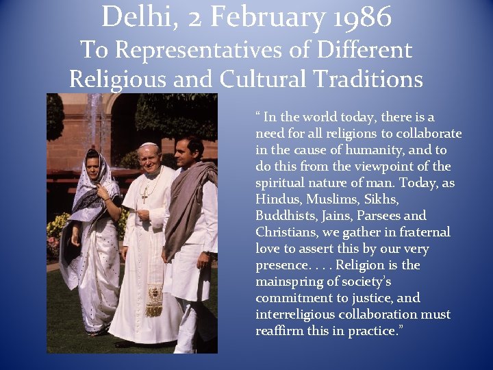 Delhi, 2 February 1986 To Representatives of Different Religious and Cultural Traditions “ In