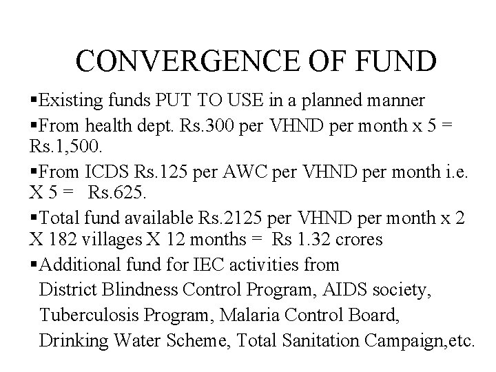 CONVERGENCE OF FUND §Existing funds PUT TO USE in a planned manner §From health