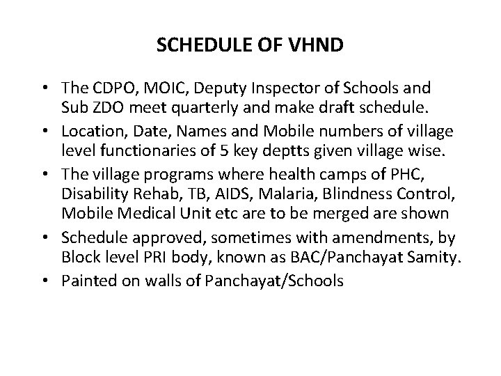 SCHEDULE OF VHND • The CDPO, MOIC, Deputy Inspector of Schools and Sub ZDO