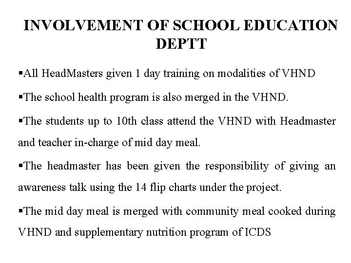 INVOLVEMENT OF SCHOOL EDUCATION DEPTT §All Head. Masters given 1 day training on modalities