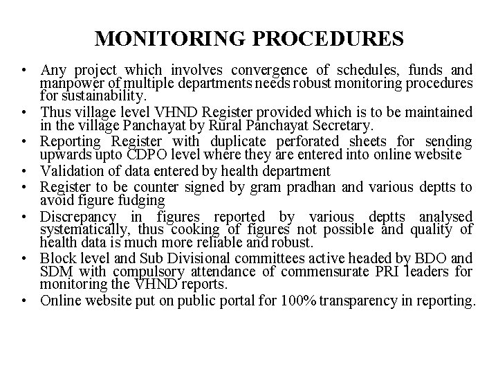 MONITORING PROCEDURES • Any project which involves convergence of schedules, funds and manpower of