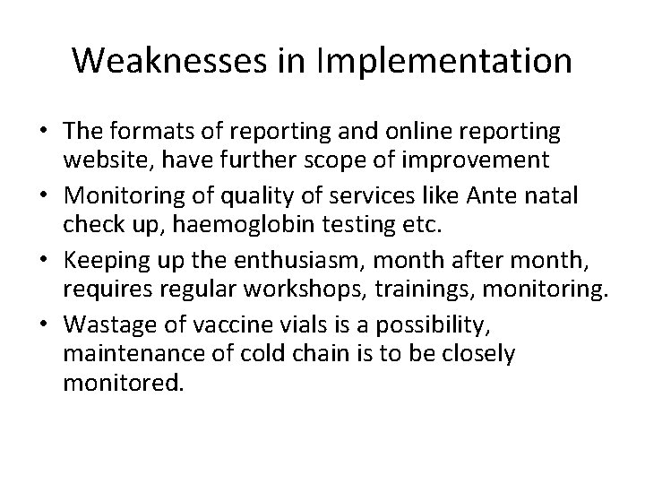 Weaknesses in Implementation • The formats of reporting and online reporting website, have further