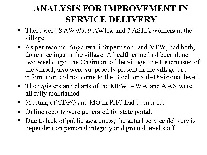 ANALYSIS FOR IMPROVEMENT IN SERVICE DELIVERY § There were 8 AWWs, 9 AWHs, and