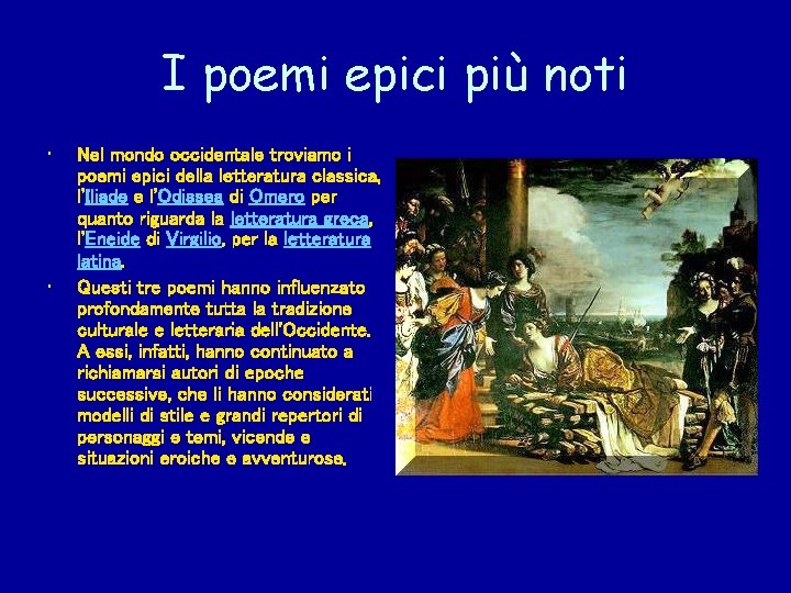 I poemi epici più noti • • Nel mondo occidentale troviamo i poemi epici