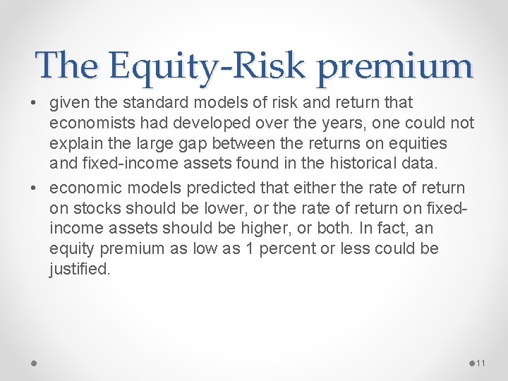 The Equity-Risk premium • given the standard models of risk and return that economists