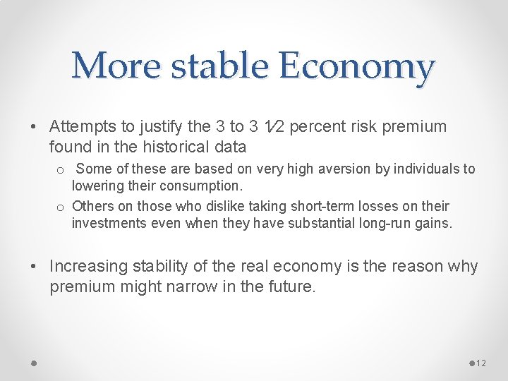 More stable Economy • Attempts to justify the 3 to 3 1⁄2 percent risk
