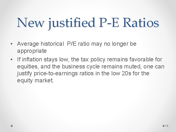 New justified P-E Ratios • Average historical P/E ratio may no longer be appropriate