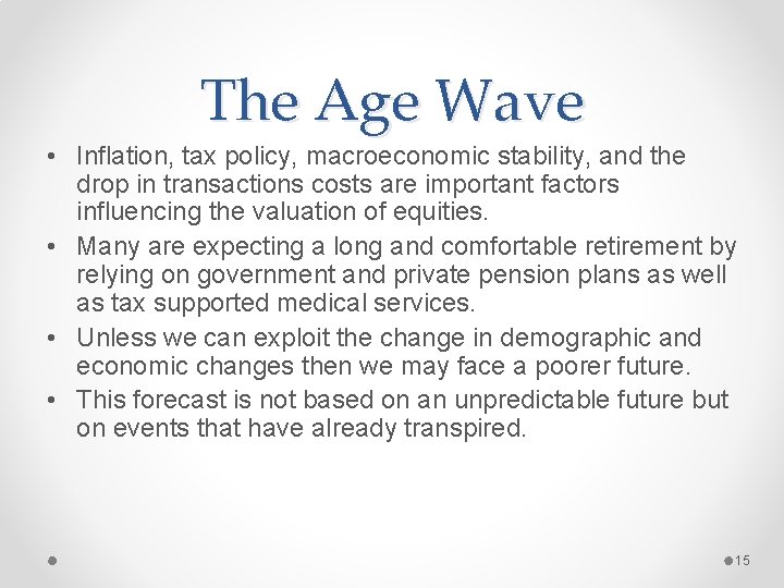 The Age Wave • Inflation, tax policy, macroeconomic stability, and the drop in transactions