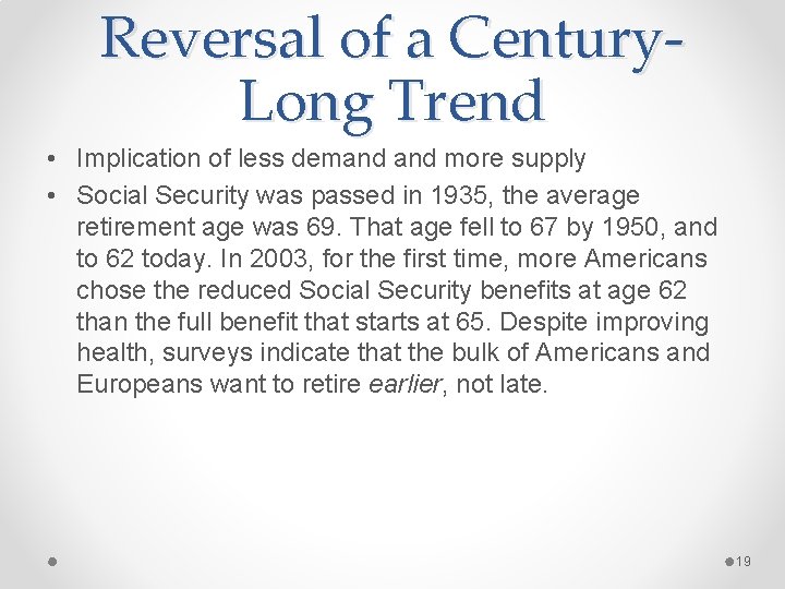 Reversal of a Century. Long Trend • Implication of less demand more supply •