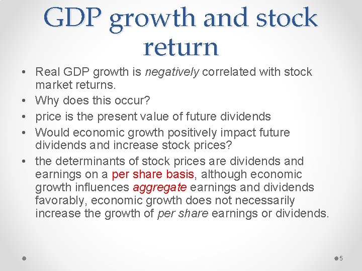 GDP growth and stock return • Real GDP growth is negatively correlated with stock