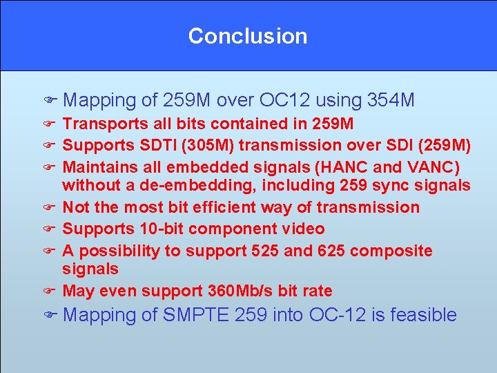 Conclusion F Mapping of 259 M over OC 12 using 354 M F Transports Conclusion F Mapping of 259 M over OC 12 using 354 M F Transports