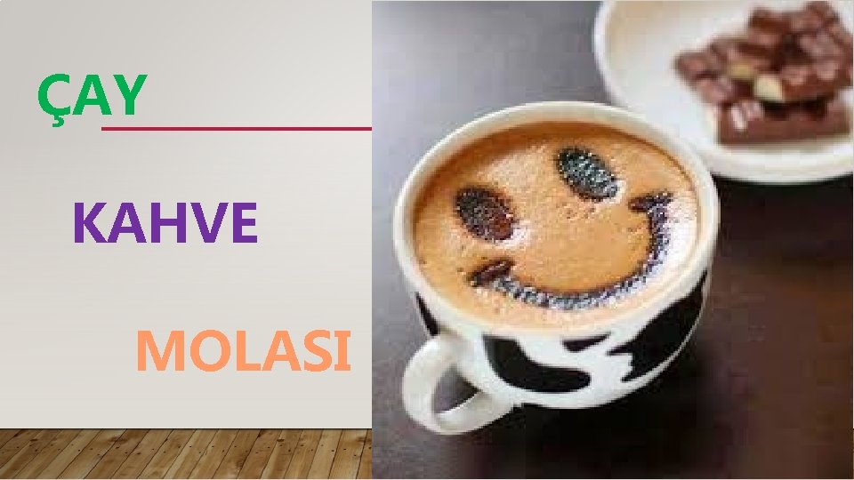 ÇAY KAHVE MOLASI 