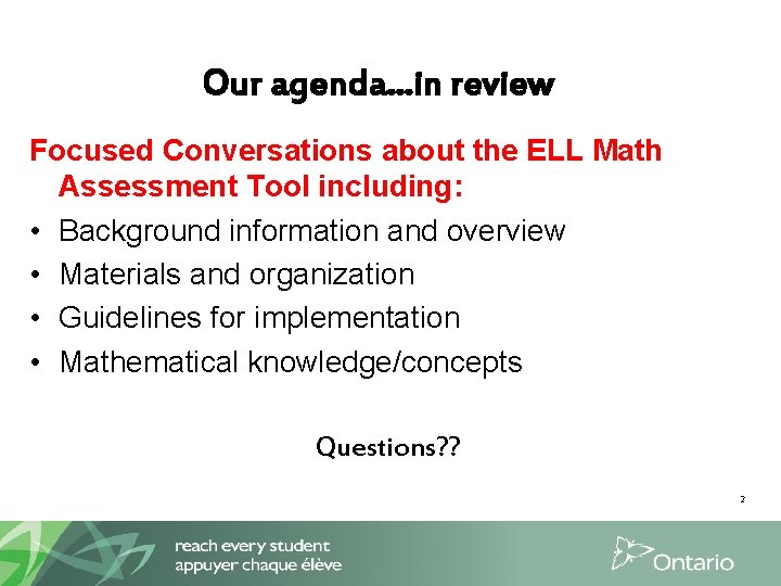 Our agenda…in review Focused Conversations about the ELL Math Assessment Tool including: • Background