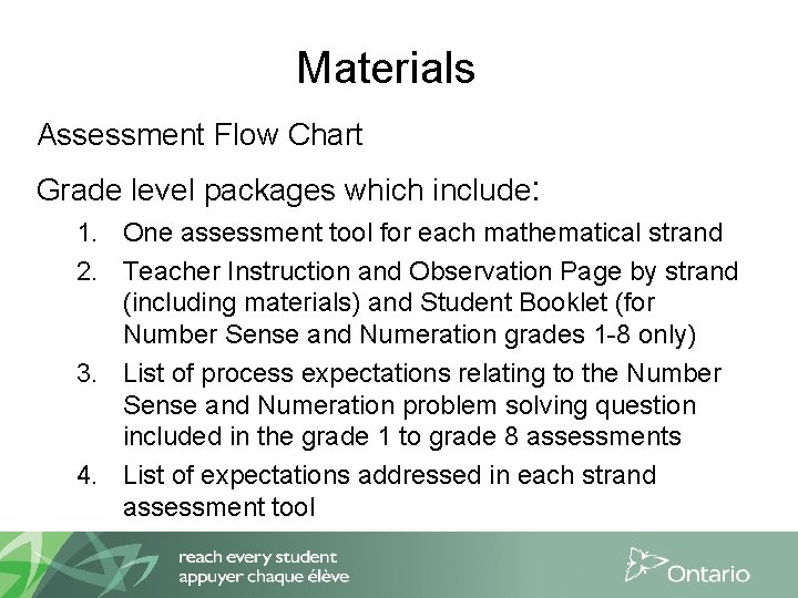 Materials Assessment Flow Chart Grade level packages which include: 1. One assessment tool for