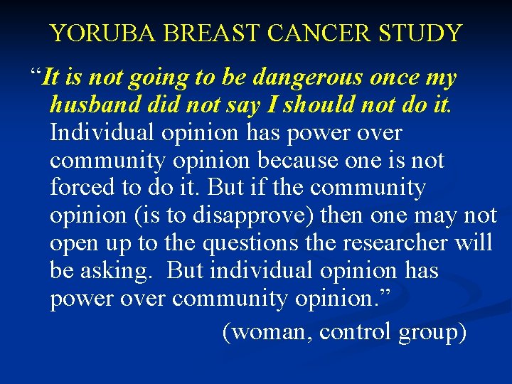 YORUBA BREAST CANCER STUDY “It is not going to be dangerous once my husband
