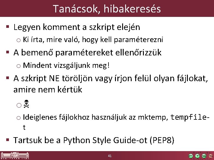 Tanácsok, hibakeresés § Legyen komment a szkript elején o Ki írta, mire való, hogy