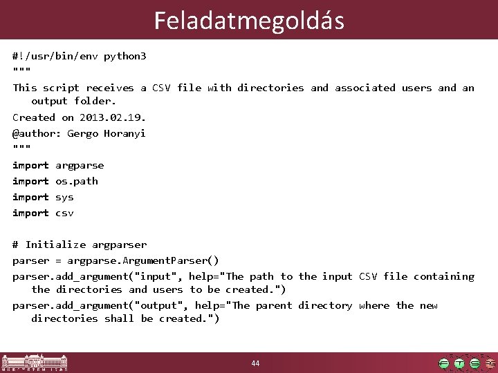 Feladatmegoldás #!/usr/bin/env python 3 """ This script receives a CSV file with directories and