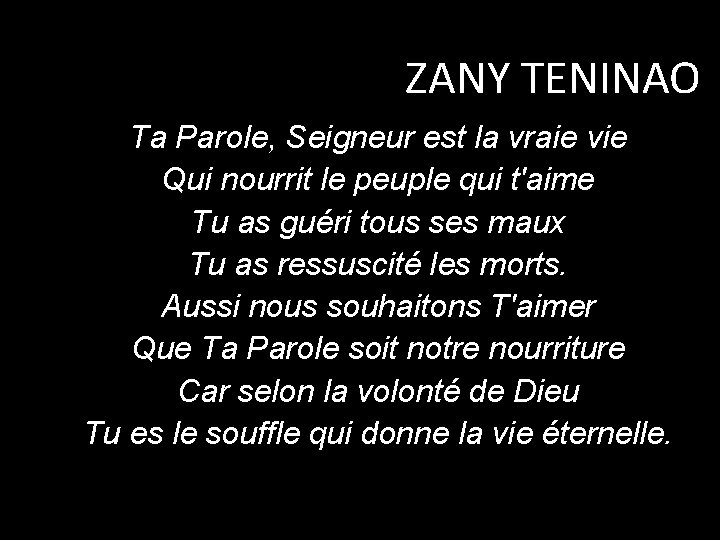 ZANY TENINAO Ta Parole, Seigneur est la vraie vie Qui nourrit le peuple qui