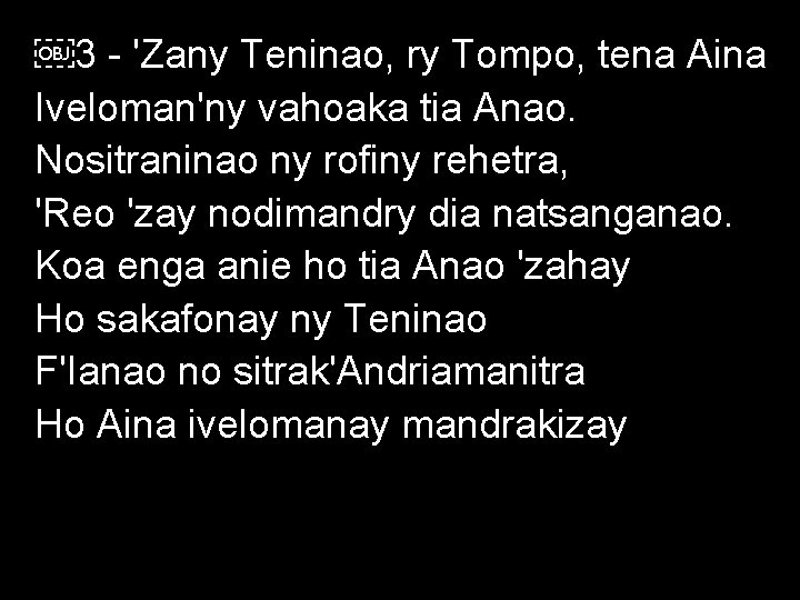 ￼ 3 - 'Zany Teninao, ry Tompo, tena Aina Iveloman'ny vahoaka tia Anao. Nositraninao