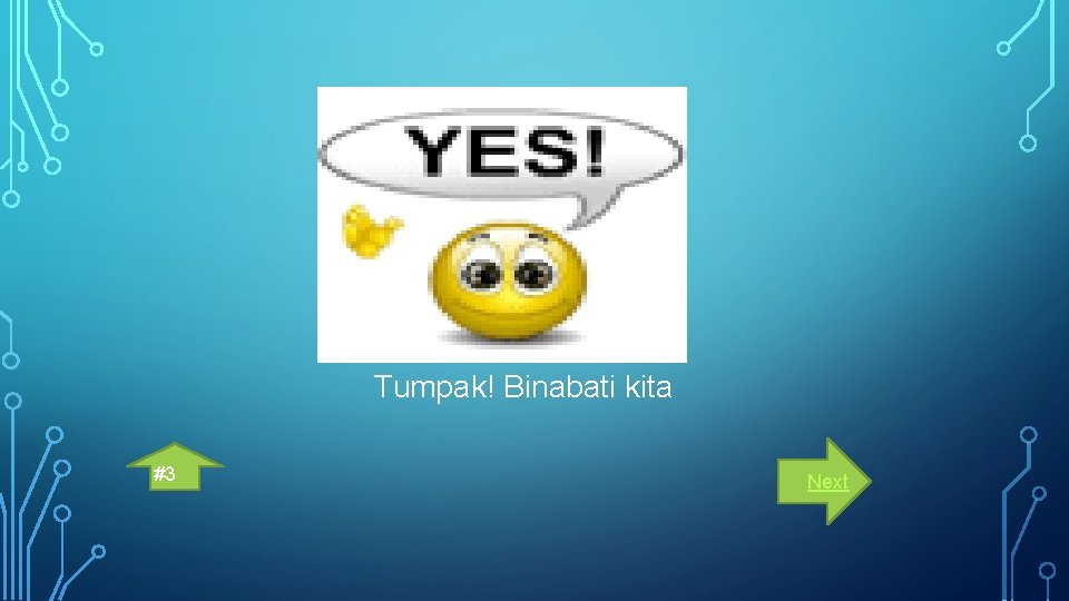 Tumpak! Binabati kita #3 Next 