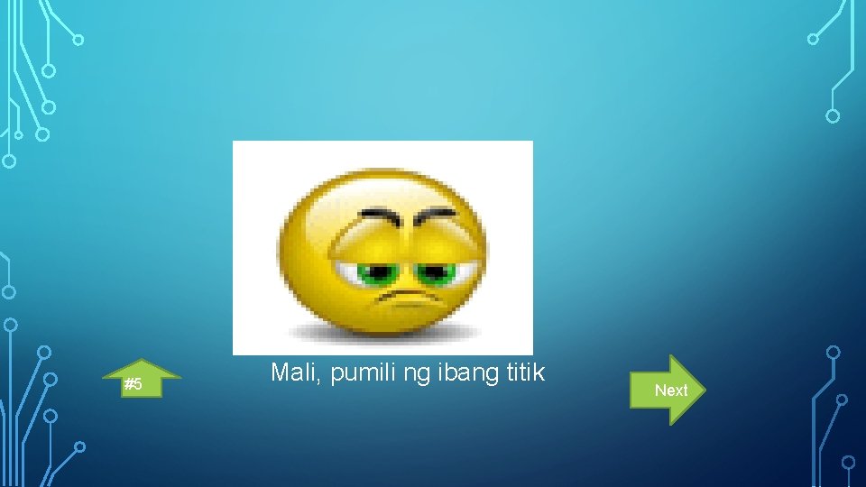 #5 Mali, pumili ng ibang titik Next 