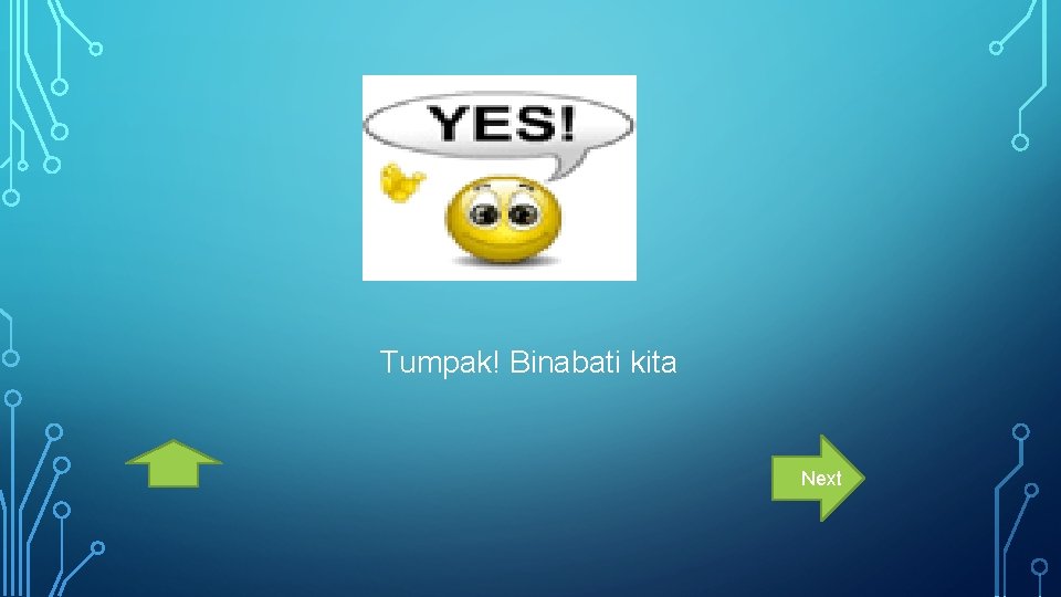 Tumpak! Binabati kita Next 