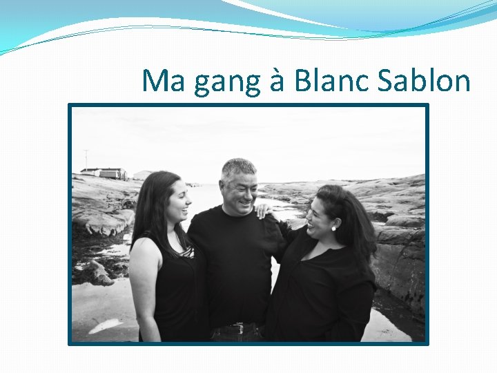 Ma gang à Blanc Sablon Ma gang à Blanc Sablon