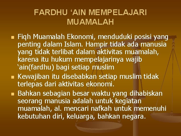 FARDHU ‘AIN MEMPELAJARI MUAMALAH n n n Fiqh Muamalah Ekonomi, menduduki posisi yang penting