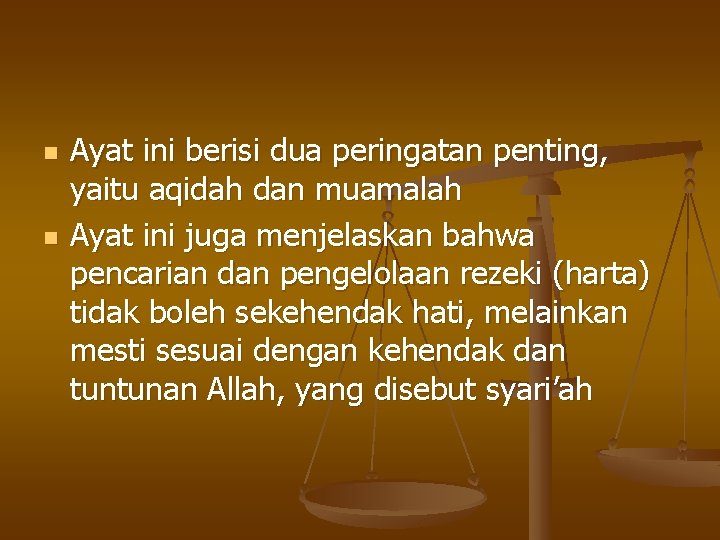 n n Ayat ini berisi dua peringatan penting, yaitu aqidah dan muamalah Ayat ini