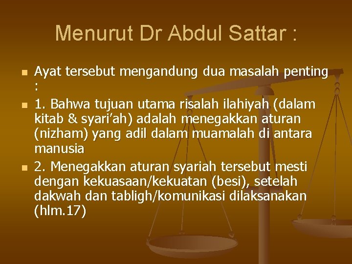 Menurut Dr Abdul Sattar : n n n Ayat tersebut mengandung dua masalah penting