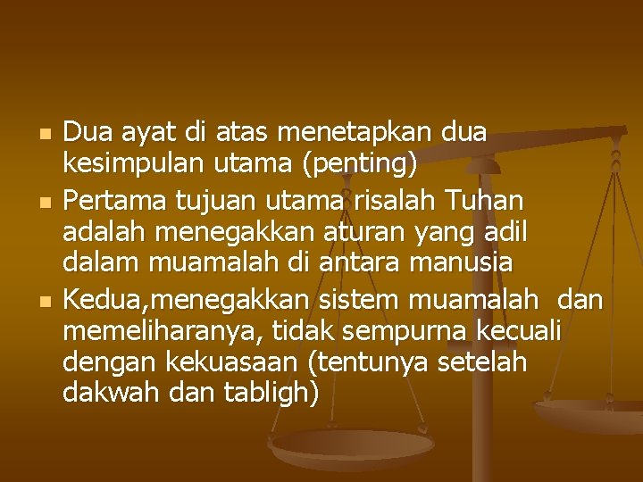 n n n Dua ayat di atas menetapkan dua kesimpulan utama (penting) Pertama tujuan
