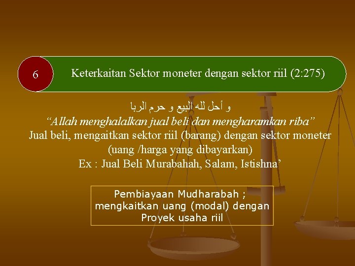 6 Keterkaitan Sektor moneter dengan sektor riil (2: 275) ﻭ ﺃﺤﻞ ﻟﻠﻪ ﺍﻟﺒﻴﻊ ﻭ