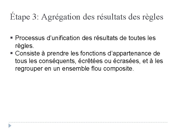 Étape 3: Agrégation des résultats des règles § Processus d’unification des résultats de toutes
