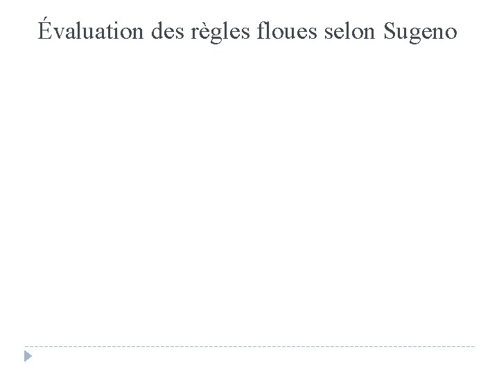 Évaluation des règles floues selon Sugeno 