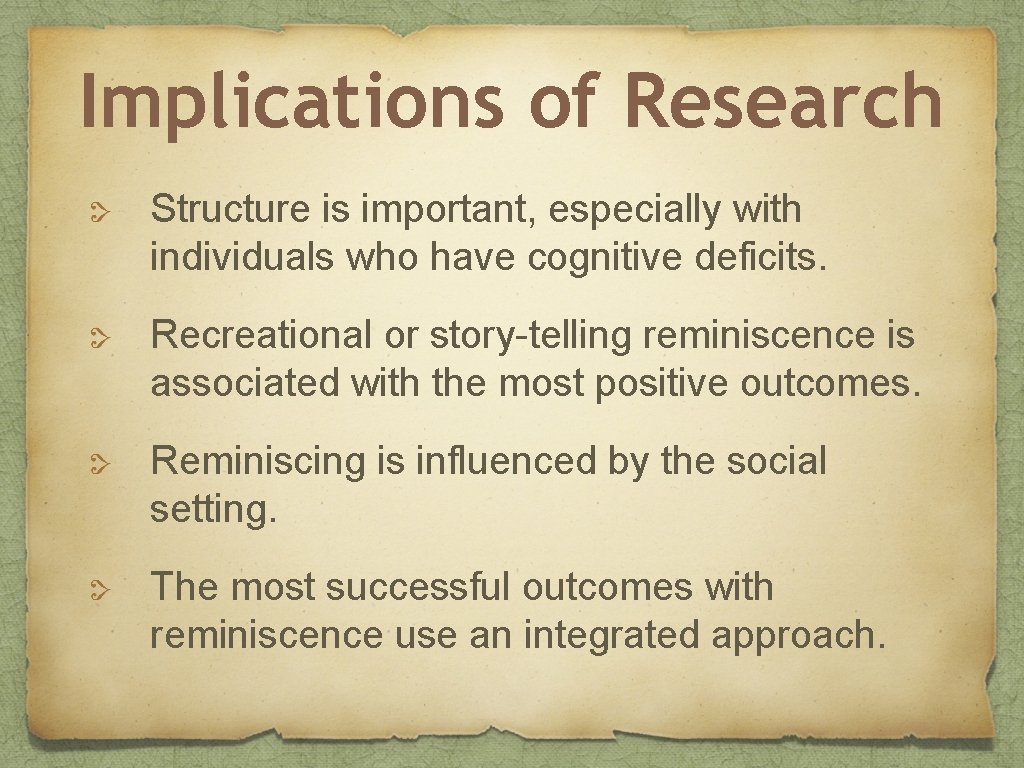 Implications of Research Structure is important, especially with individuals who have cognitive deficits. Recreational