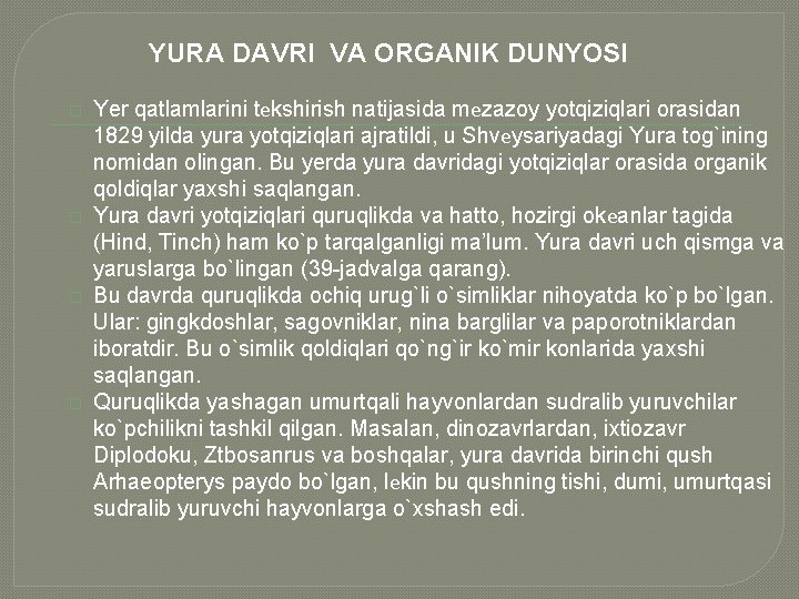 YURA DAVRI VA ORGANIK DUNYOSI � � Yer qatlamlarini tеkshirish natijasida mеzazoy yotqiziqlari orasidan YURA DAVRI VA ORGANIK DUNYOSI � � Yer qatlamlarini tеkshirish natijasida mеzazoy yotqiziqlari orasidan