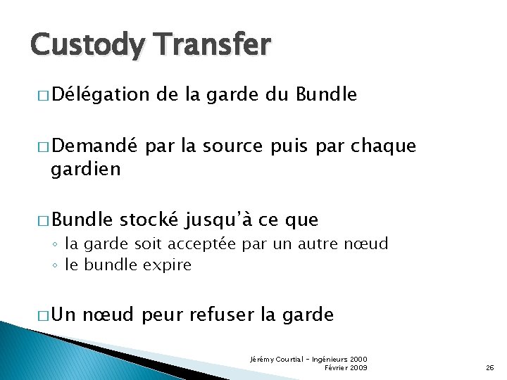 Custody Transfer � Délégation � Demandé gardien � Bundle de la garde du Bundle